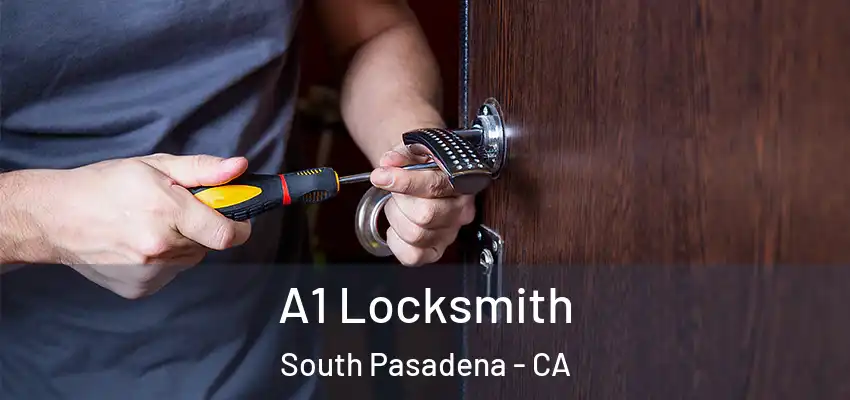 A1 Locksmith South Pasadena - CA