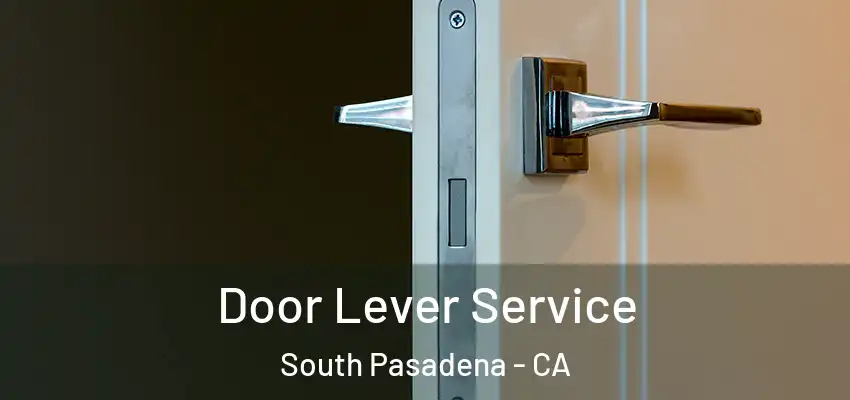  Door Lever Service South Pasadena - CA