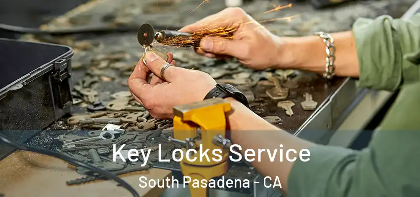 Key Locks Service South Pasadena - CA