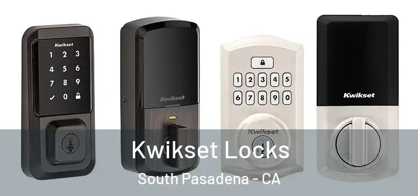  Kwikset Locks South Pasadena - CA