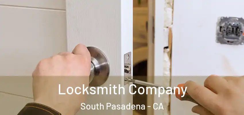  Locksmith Company South Pasadena - CA