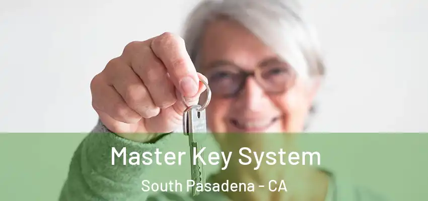  Master Key System South Pasadena - CA