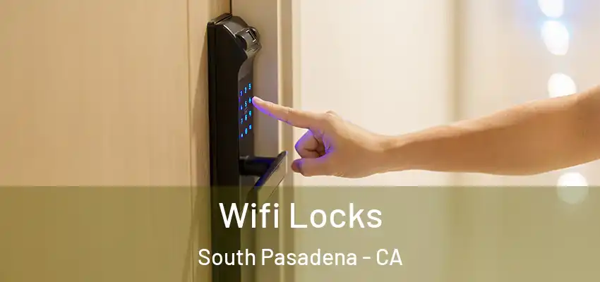Wifi Locks South Pasadena - CA